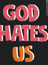 God Hates Us